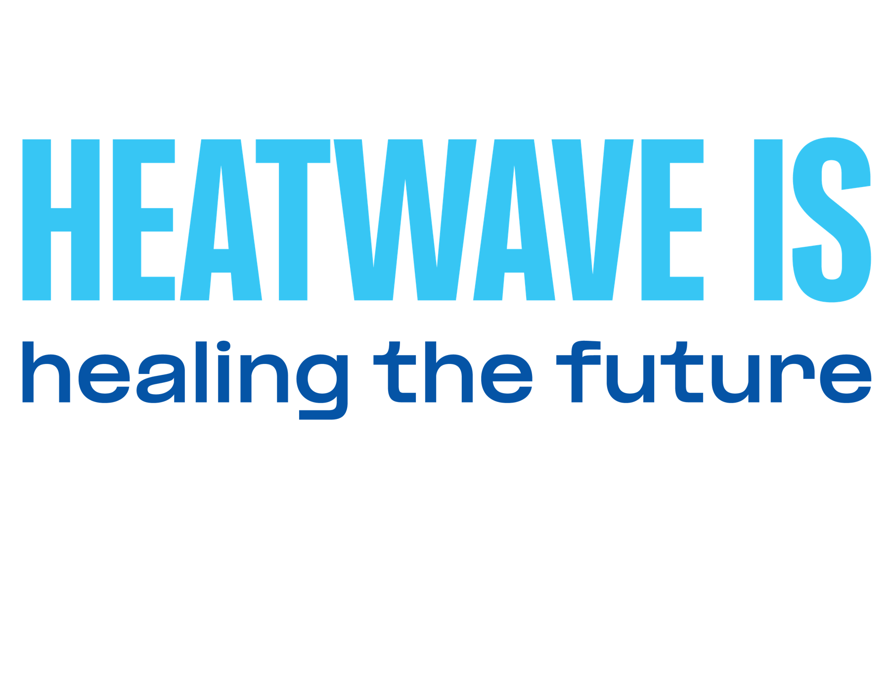 Heatwave is healing the future